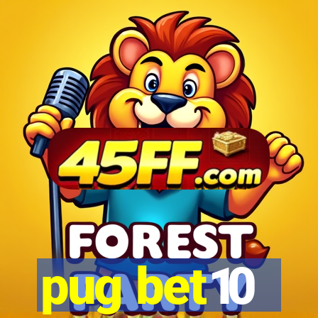 pug bet10